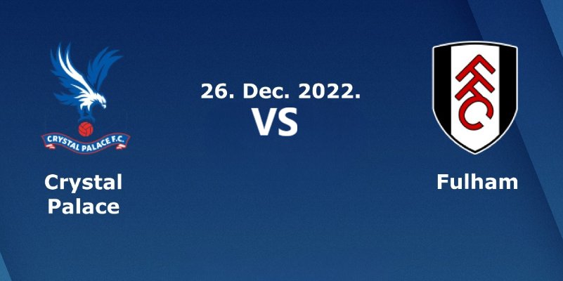 Soi Kèo Crystal Palace Vs Fulham - 26/12/2022 3 Soi kèo Crystal Palace vs Fulham