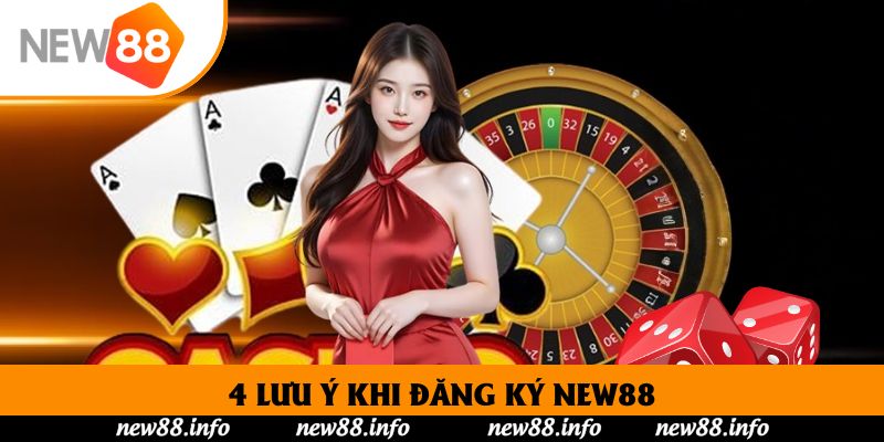 4 lưu ý khi đăng ký New88