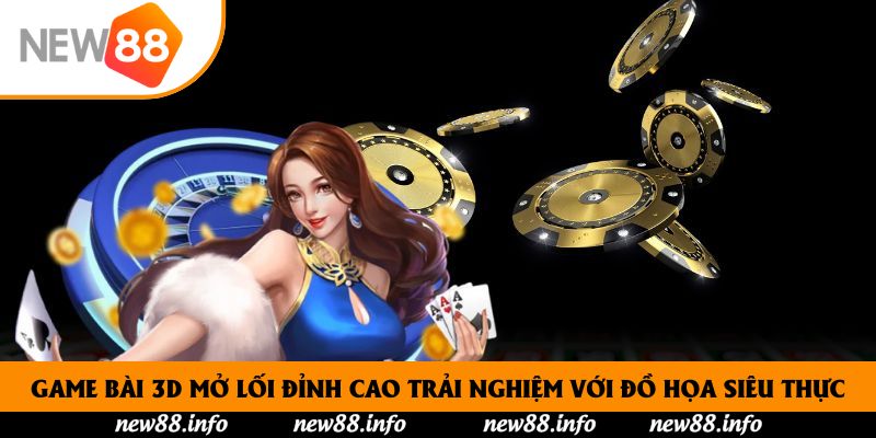 Sảnh game bài 3D tại New88 đa dạng trò chơi