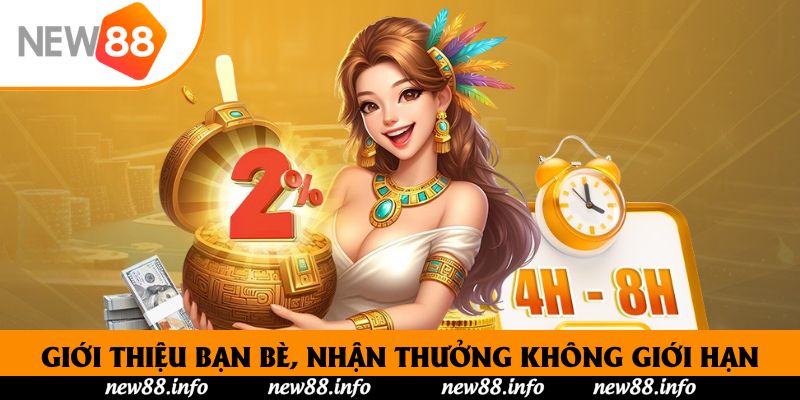 Giới thiệu bạn bè, nhận thưởng không giới hạn